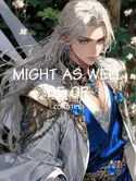 MIGHT AS WELL BE OP webnovel cover